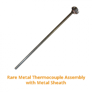 Rare Metal Thermocouple Assembly with Metal Sheath